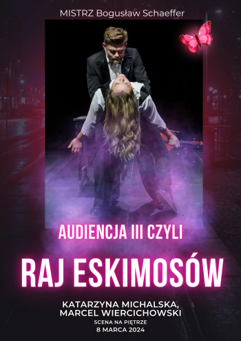 Audiencja III, czyli Raj Eskimosów - komedia
